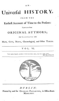 cover of the book An Universal History from the Earliest Account of Time to the Present - 1744 - Folio Edition - Volume Six