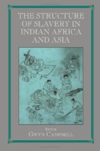 cover of the book Structure of Slavery in Indian Ocean Africa and Asia (Studies in Slave and Post-Slave Societies and Cultures,)