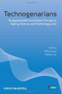 cover of the book Technogenarians: Studying Health and Illness Through an Ageing, Science, and Technology Lens