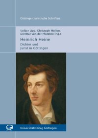 cover of the book Heinrich Heine. Dichter und Jurist in Gottingen. Gottinger Juristische Schriften Band 1