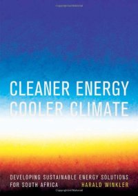 cover of the book Cleaner Energy Cooler Climate: Developing Sustainable Energy Solutions for South Africa