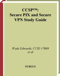 cover of the book CCSP: Secure PIX and Secure VPN Study Guide (642-521 and 642-511)