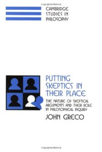 cover of the book Putting Skeptics in their Place: The Nature of Skeptical Arguments and Their Role in Philosophical Inquiry