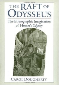 cover of the book The Raft of Odysseus: The Ethnographic Imagination of Homer's Odyssey