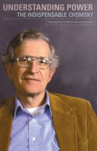 cover of the book Understanding power: the indispensable Chomsky