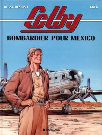 cover of the book Colby, tome 3 : Bombardier pour Mexico