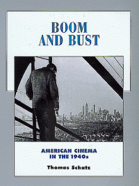 cover of the book Boom and Bust: American Cinema in the 1940s (History of the American Cinema)