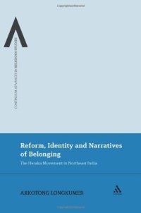 cover of the book Reform, Identity and Narratives of Belonging: The Heraka Movement in Northeast India (Continuum Advances in Religious Studies)