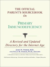 cover of the book The Official Parent's Sourcebook on Primary Immunodeficiency