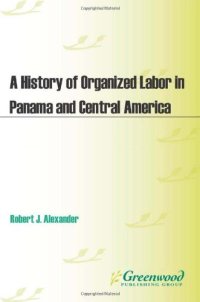 cover of the book A History of Organized Labor in Panama and Central America