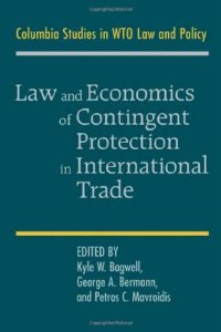 cover of the book Law and Economics of Contingent Protection in International Trade (Columbia Studies in WTO Law and Policy)