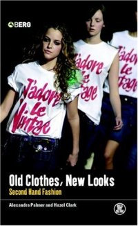 cover of the book Old Clothes, New Looks: Second-Hand Fashion (Dress, Body, Culture, Issue 35)