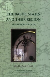 cover of the book The Baltic States and their Region: New Europe or Old? (On the Boundary of Two Worlds: Identity, Freedom, and Moral Imagination in the Baltics 3) (On the ... Freedom, & Moral Imagination in the Baltics)