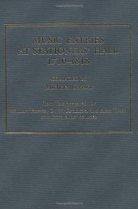 cover of the book Music Entries at Stationers' Hall, 1710-1818: From Lists Prepared for William Hawes, D.W. Krummel, and Alan Tyson and from Other Sources