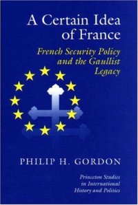 cover of the book A Certain Idea of France: French Security Policy and Gaullist Legacy