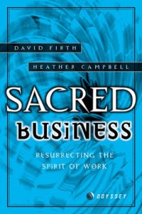 cover of the book Sacred Business: Resurrecting the Spirit of Work