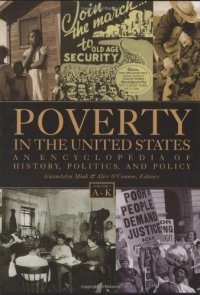 cover of the book Poverty in the United States: An Encyclopedia of History, Politics, and Policy