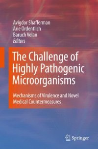 cover of the book The Challenge of Highly Pathogenic Microorganisms: Mechanisms of Virulence and Novel Medical Countermeasures