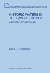 cover of the book Historic Waters in the Law of the Sea: A Modern Re-Appraisal (Publications on Ocean Development)