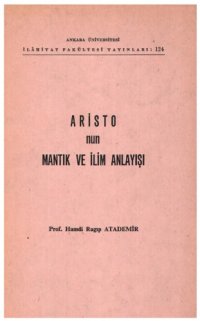 cover of the book Aristo'nun Mantık ve İlim Anlayışı