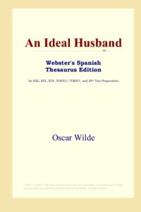 cover of the book An Ideal Husband (Webster's Spanish Thesaurus Edition)