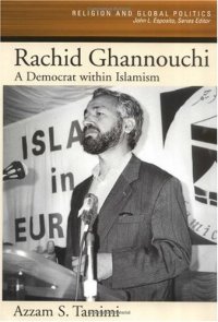 cover of the book Rachid Ghannouchi: A Democrat within Islamism (Religion and Global Politics)