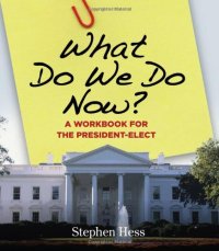 cover of the book What Do We Do Now?: A Workbook for the President-elect