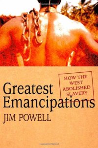 cover of the book Greatest Emancipations: How the West Abolished Slavery