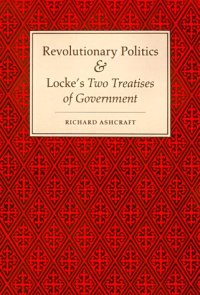 cover of the book Revolutionary Politics and Locke's Two Treatises of Government