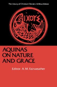 cover of the book Nature and Grace: Selections from the Summa Theologica of Thomas Aquinas