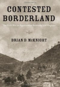 cover of the book Contested Borderland: The Civil War in Appalachian Kentucky and Virginia