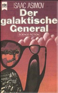 cover of the book Die Foundation Trilogie. Band 2. Der galaktische General