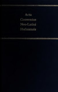 cover of the book Acta Conventus Neo-Latini Halfniensis: Proceedings of the Eighth International Congress of Neo-Latin Studies : Copenhagen, 12-17 August 1991