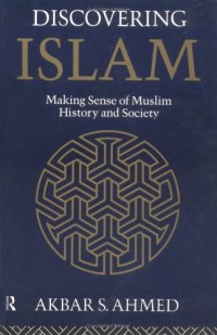 cover of the book Discovering Islam: Making Sense of Muslim History and Society