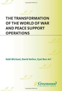 cover of the book The Transformation of the World of War and Peace Support Operations (PSI Reports)