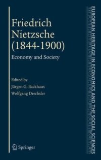 cover of the book Friedrich Nietzsche (1844-1900): Economy and Society (The European Heritage in Economics and the Social Sciences)