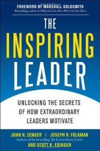 cover of the book The Inspiring Leader: Unlocking the Secrets of How Extraordinary Leaders Motivate