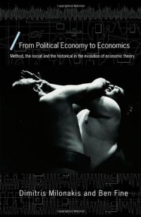 cover of the book From Political Economy to Freakonomics: Method, the Social and the Historical in the Evolution of Economic Theory (Economics As Social Theory)