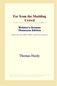 cover of the book Far from the Madding Crowd (Webster's German Thesaurus Edition)