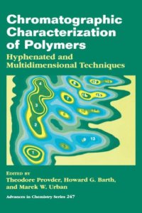 cover of the book Chromatographic Characterization of Polymers: Hyphenated and Multidimensional Techniques (Advances in Chemistry Series 247)