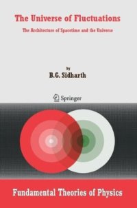 cover of the book The Universe of Fluctuations: The Architecture of Spacetime and the Universe