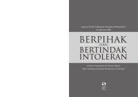 cover of the book Berpihak dan Bertindak Intoleran: Intoleransi Masyarakat dan Restriksi Negara dalam Kebebasan Beragama  Berkeyakinan di Indonesia