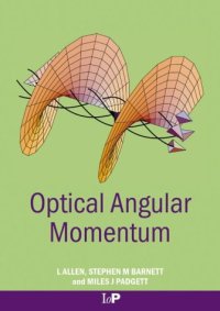 cover of the book Optical Angular Momentum (Optics & Optoelectronics Series) ( Institute of Physics Publishing - IOP )