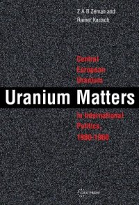 cover of the book Uranium Matters: Central European Uranium in International Politics, 1900-1960