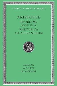 cover of the book Aristotle: Problems (Books 22-38). Rhetorica ad Alexandrum