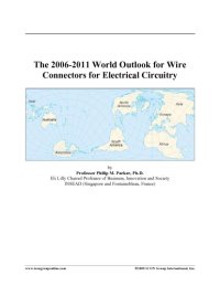 cover of the book The 2006-2011 World Outlook for Wire Connectors for Electrical Circuitry