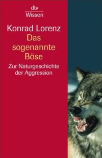 cover of the book Das sogenannte Bose: Zur Naturgeschichte der Aggression