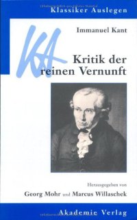 cover of the book Immanuel Kant: Kritik der reinen Vernunft (Klassiker Auslegen)