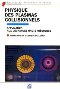 cover of the book Physique des plasmas collisionnels : Application aux decharges haute frequence