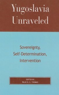 cover of the book Yugoslavia Unraveled: Sovereignty, Self-Determination, Intervention